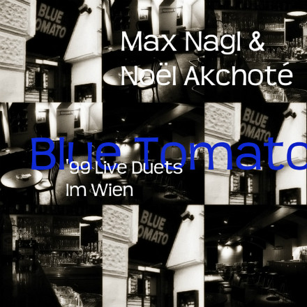 MAX NAGL - Max Nagl & Noël Akchoté ‎: Blue Tomato (99' Live Duets In Wien) cover 