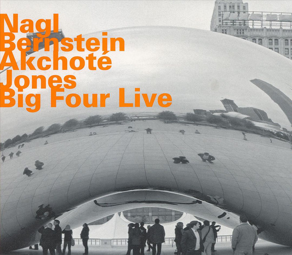 MAX NAGL - Nagl, Bernstein, Akchote, Jones : Big Four Live cover 