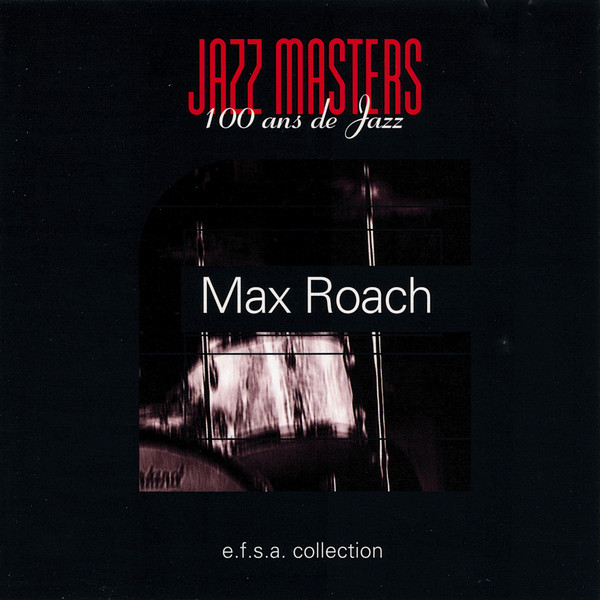 MAX ROACH - Jazz Masters (100 Ans De Jazz) cover 