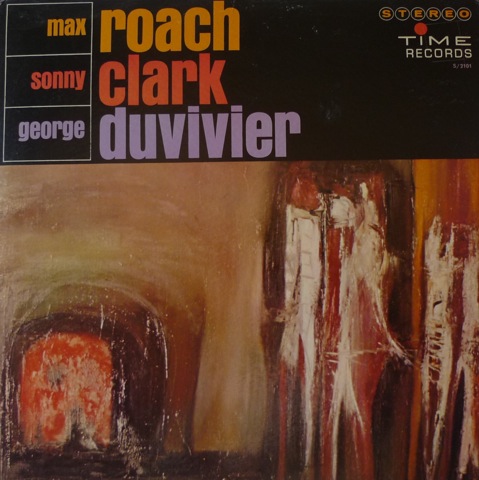 MAX ROACH - Max Roach, Sonny Clark, George Duvivier cover 