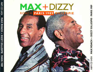 MAX ROACH - Max Roach + Dizzy Gillespie ‎: Paris 1989 cover 
