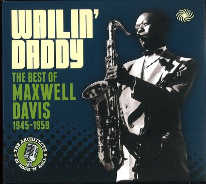MAXWELL DAVIS - Wailin' Daddy:Best of Maxwell Davis 1945-59 cover 