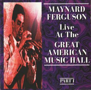 MAYNARD FERGUSON - Live At The Great American Music Hall Part I cover 