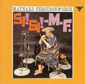 MAYNARD FERGUSON - Si! Si! M.F. cover 