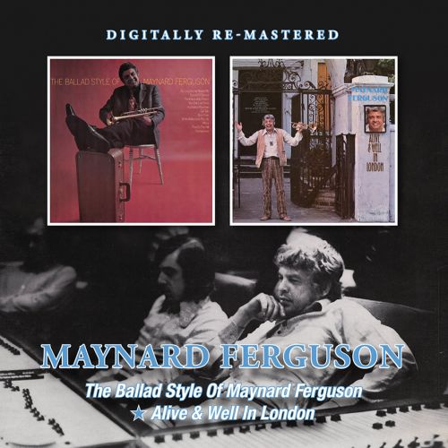 MAYNARD FERGUSON - The Ballad Style Of Maynard Ferguson / Alive & Well In London cover 