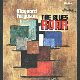 MAYNARD FERGUSON - The Blues Roar (aka Screamin' Blues) cover 