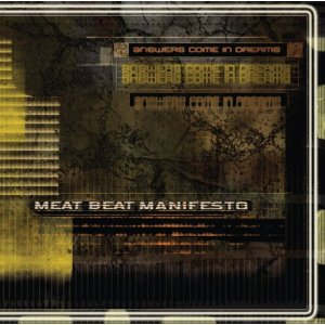 MEAT BEAT MANIFESTO - Answers Come in Dreams cover 