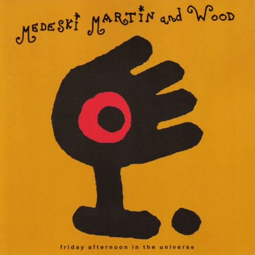MEDESKI MARTIN AND WOOD - Friday Afternoon in the Universe cover 