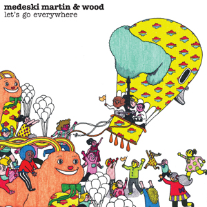 MEDESKI MARTIN AND WOOD - Let's Go Everywhere cover 