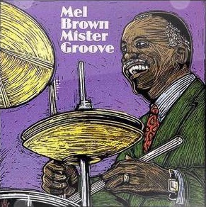 MEL BROWN - Mister Groove cover 