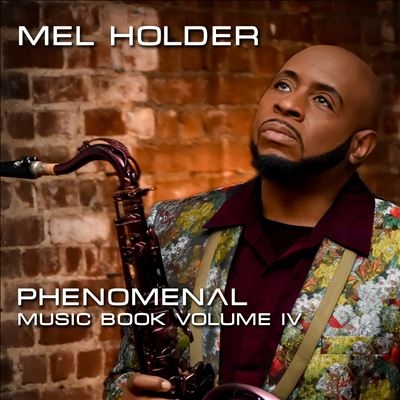MEL HOLDER - Phenomenal : Music Book Volume IV cover 