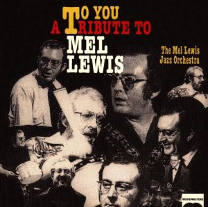 MEL LEWIS - The Mel Lewis Jazz Orchestra ‎: To You - A Tribute To Mel Lewis cover 