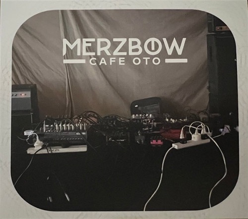 MERZBOW - Cafe OTO cover 