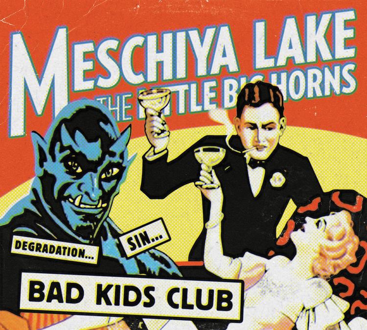 MESCHIYA LAKE - Meschiya Lake & The Little Big Horns : Bad Kids Club cover 