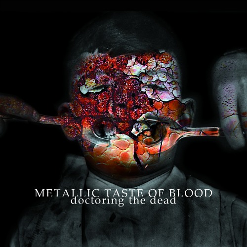 METALLIC TASTE OF BLOOD - Doctoring the Dead cover 