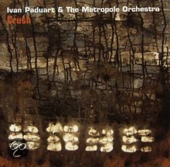 METROPOLE ORCHESTRA - Ivan Duart : Crush - Live In Brussels cover 