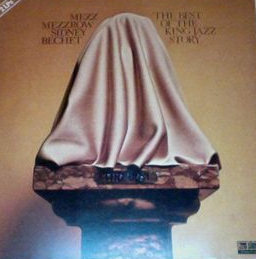 MEZZ MEZZROW - Mezz Mezzrow, Sidney Bechet ‎: The Best Of The King Jazz Story cover 