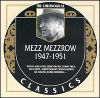 MEZZ MEZZROW - The Chronological Classics: Mezz Mezzrow 1947-1951 cover 