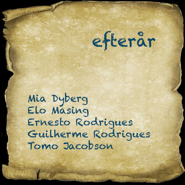 MIA DYBERG - Mia Dyberg, Ernesto Rodrigues, Elo Masing, Guilherme Rodrigues, Tomo Jacobson : Efterår (aka Egin) cover 