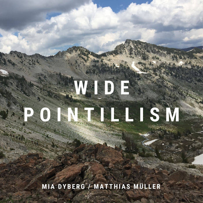MIA DYBERG - Mia Dyberg / Matthias Müller: Wide Pointillism cover 