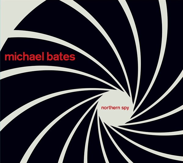 MICHAEL BATES - Northern Spy cover 