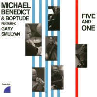 MICHAEL BENEDICT - Michael Benedict Feat. Gary Smulyan : Five And One cover 