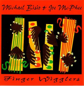 MICHAEL BISIO - Michael Bisio & Joe McPhee ‎: Finger Wigglers cover 