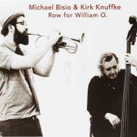 MICHAEL BISIO - Michael Bisio & Kirk Knuffke : Row For William O. cover 