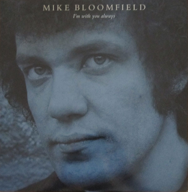 MICHAEL BLOOMFIELD - I'm With You Always cover 