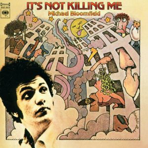 MICHAEL BLOOMFIELD - It's Not Killing Me cover 
