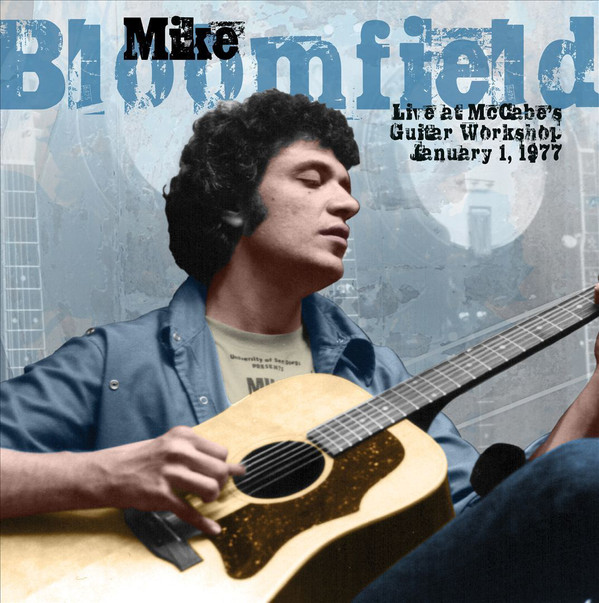 MICHAEL BLOOMFIELD - Live At McCabe's Guitar Workshop, January 1, 1977 cover 