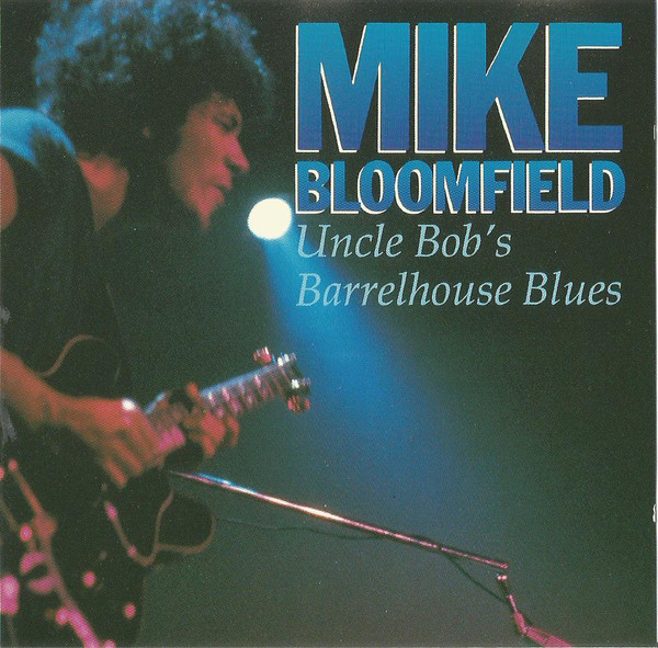 MICHAEL BLOOMFIELD - Uncle Bob's Barrelhouse Blues cover 