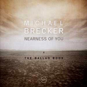 MICHAEL BRECKER - Nearness of You: The Ballad Book cover 