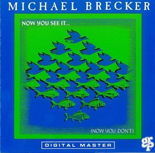 MICHAEL BRECKER - Now You See It... (Now You Don't) cover 