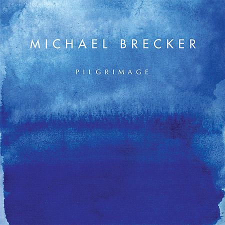 MICHAEL BRECKER - Pilgrimage cover 