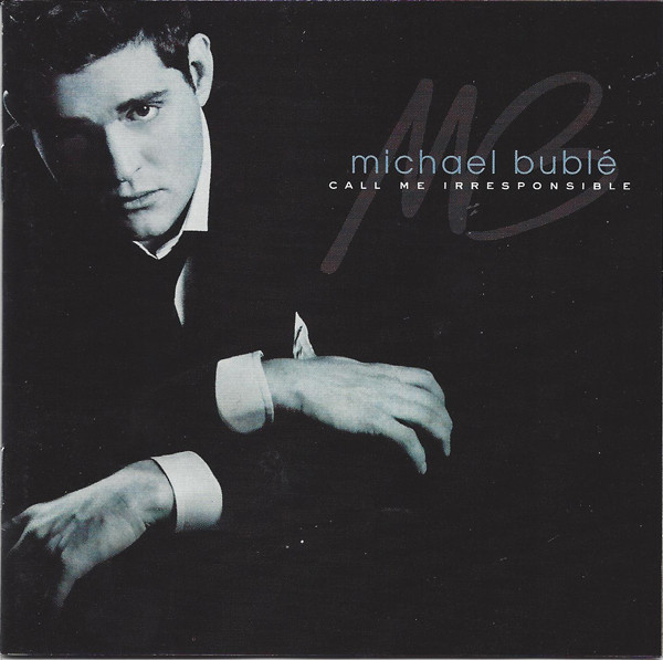 MICHAEL BUBLÉ - Call Me Irresponsible cover 