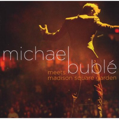 MICHAEL BUBLÉ - Michael Bublé Meets Madison Square Garden cover 