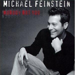 MICHAEL FEINSTEIN - Nobody But You cover 
