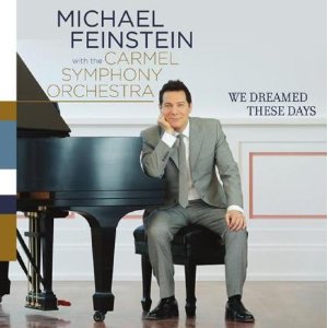 MICHAEL FEINSTEIN - We Dreamed These Days cover 