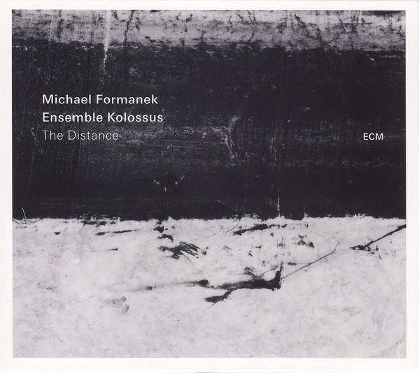 MICHAEL FORMANEK - Michael Formanek / Ensemble Kolossus ‎: The Distance cover 