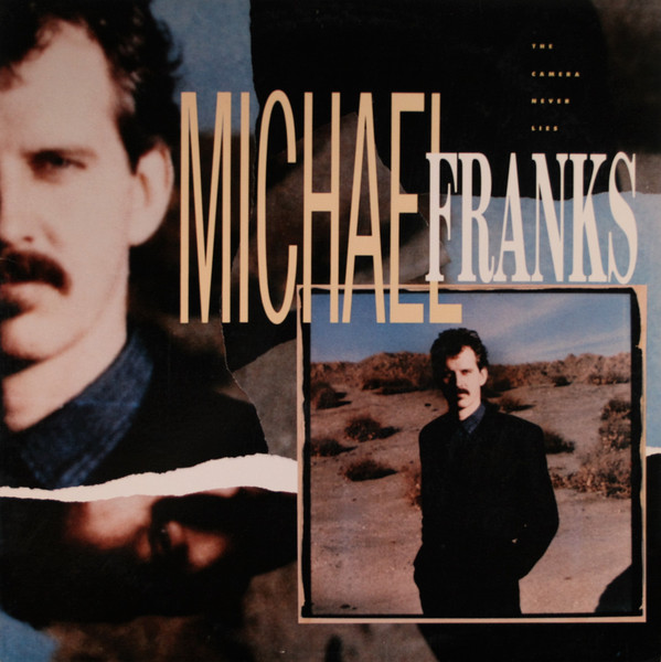 MICHAEL FRANKS - The Camera Never Lies cover 