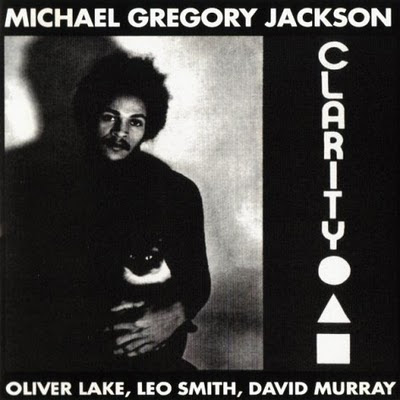 MICHAEL GREGORY JACKSON - More Images Michael Gregory Jackson, Oliver Lake, Leo Smith, David Murray ‎: Clarity cover 