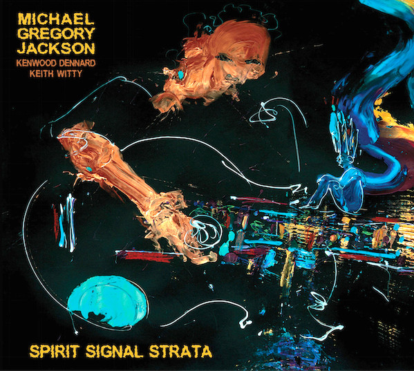 MICHAEL GREGORY JACKSON - Spirit Signal Strata cover 