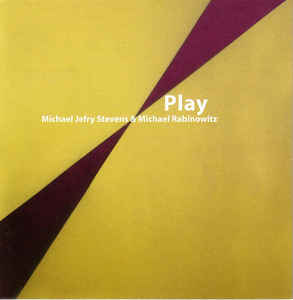 MICHAEL JEFRY STEVENS - Michael Jefry Stevens & Michael Rabinowitz : Play cover 