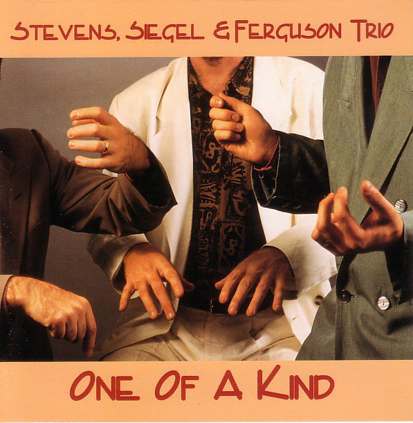 MICHAEL JEFRY STEVENS - Stevens, Siegel & Ferguson Trio : One Of A Kind cover 