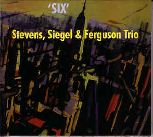 MICHAEL JEFRY STEVENS - Stevens, Siegel & Ferguson Trio : Six cover 