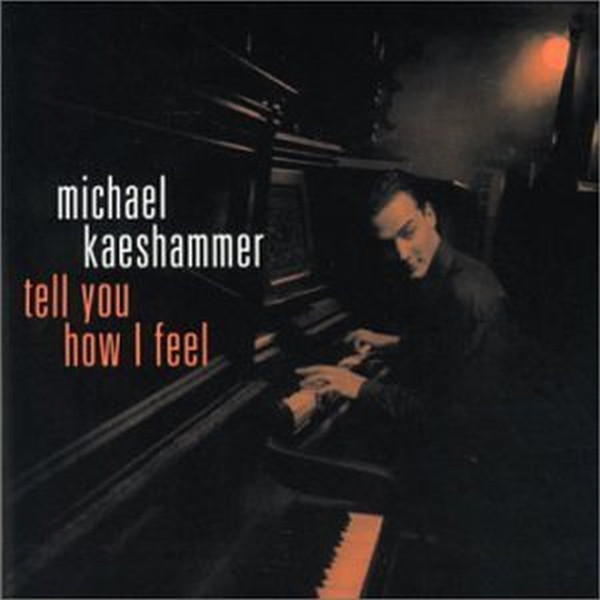 MICHAEL KAESHAMMER - Tell You How I Feel cover 