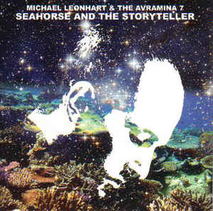 MICHAEL LEONHART - Michael Leonhart And The Avramina 7 ‎: Seahorse And The Storyteller cover 