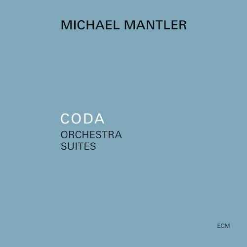 MICHAEL MANTLER - Coda - Orchestra Suites cover 