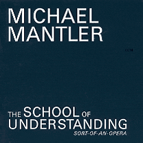 MICHAEL MANTLER - The School Of Understanding cover 